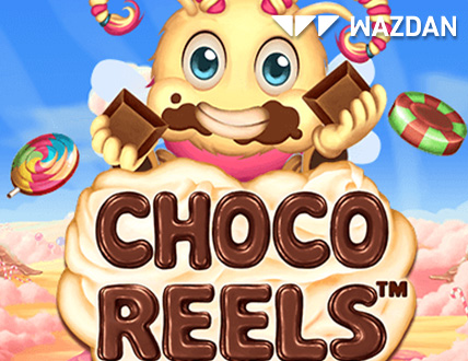 Choco Reels